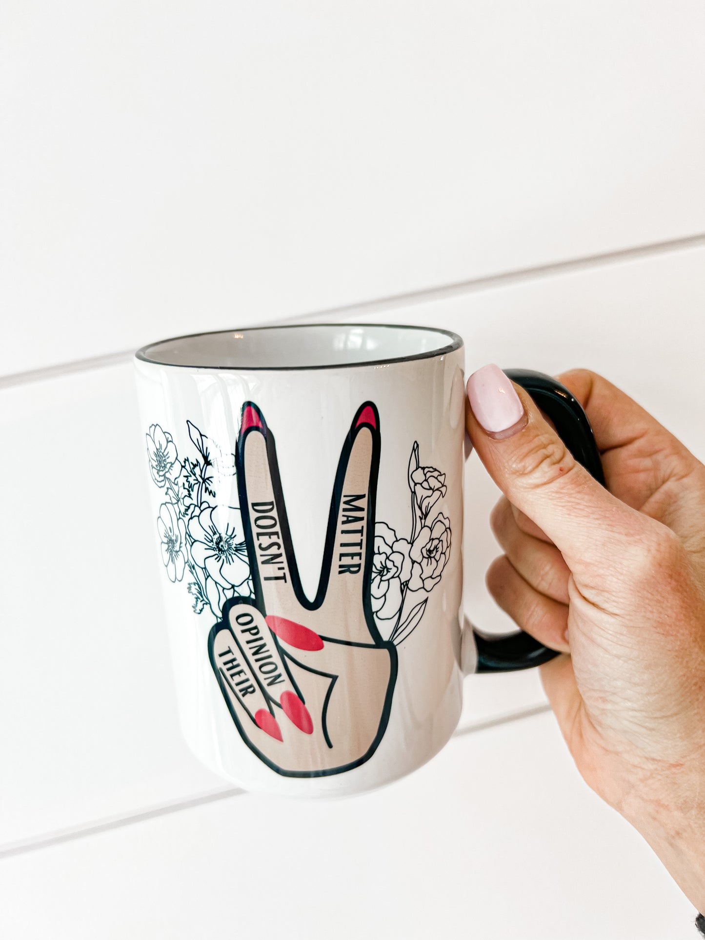 Their Opinion Doesn't Matter Mug