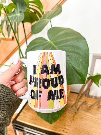 I Am Proud Of Me Mug