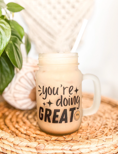 You're Doing Great Mason Jar Mug