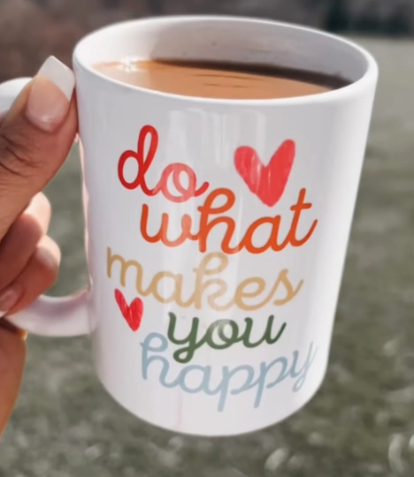 Do What Makes You Happy Mug