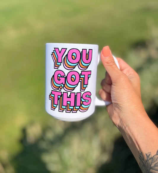 You Got This Mug